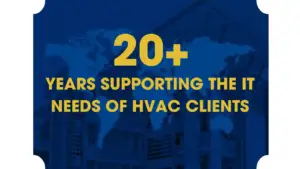 20+ Years supporting the IT needs of HVAC